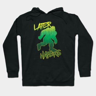 Later Haters Hoodie